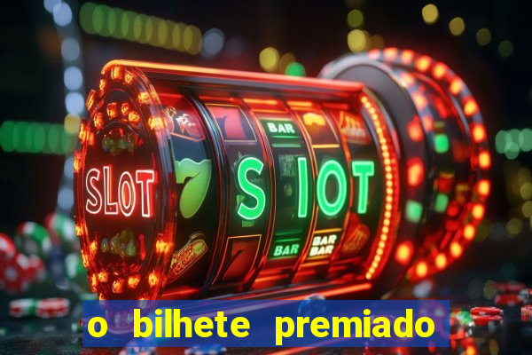 o bilhete premiado filme completo dublado online